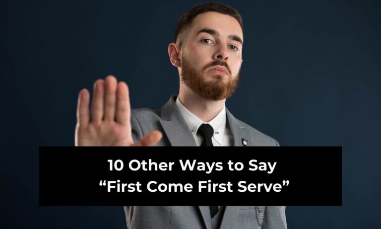 10 Other Ways to Say “First Come First Serve” (with Examples)