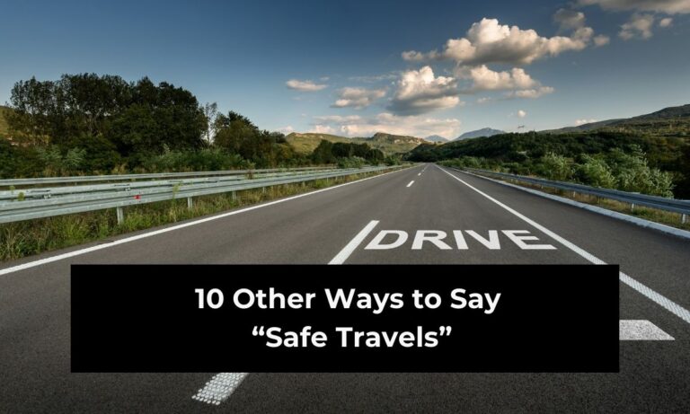 10 Other Ways to Say “Safe Travels” (With Examples)