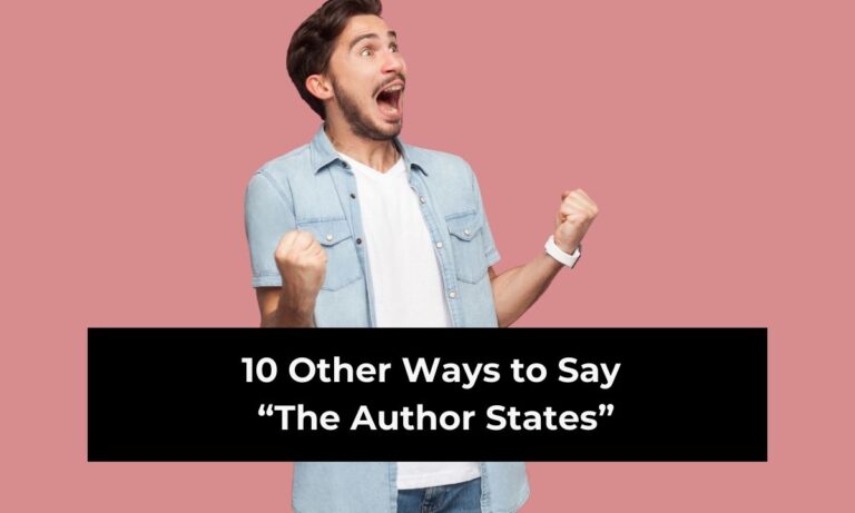 10 Other Ways to Say “The Author States” (With Example)