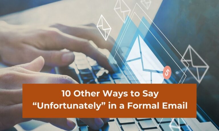 10 Other Ways to Say “Unfortunately” in a Formal Email (With Examples)