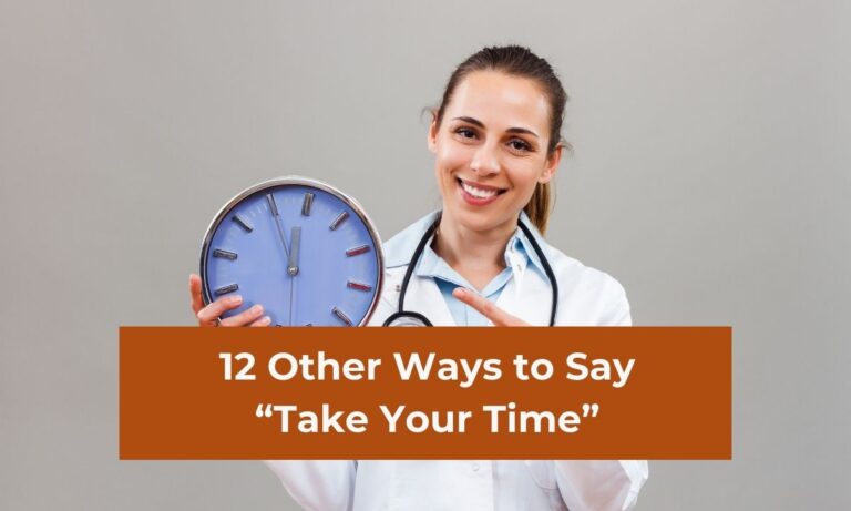 12 Other Ways to Say “Take Your Time” (With Examples)