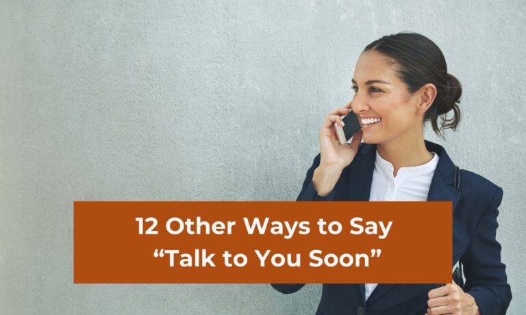 12 Other Ways to Say “Talk to You Soon”