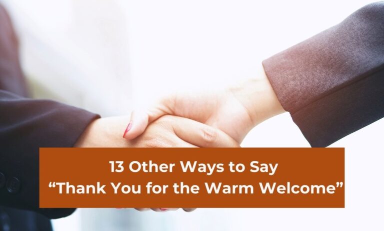 13 Other Ways to Say “Thank You for the Warm Welcome”