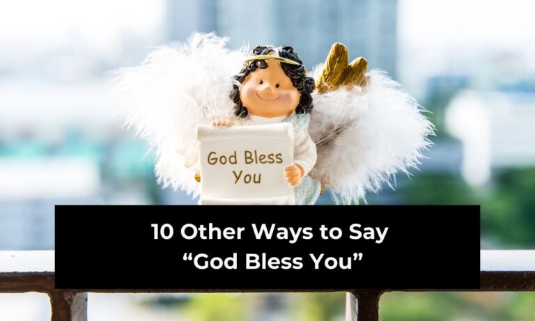 10 Other Ways to Say “God Bless You” (With Examples)