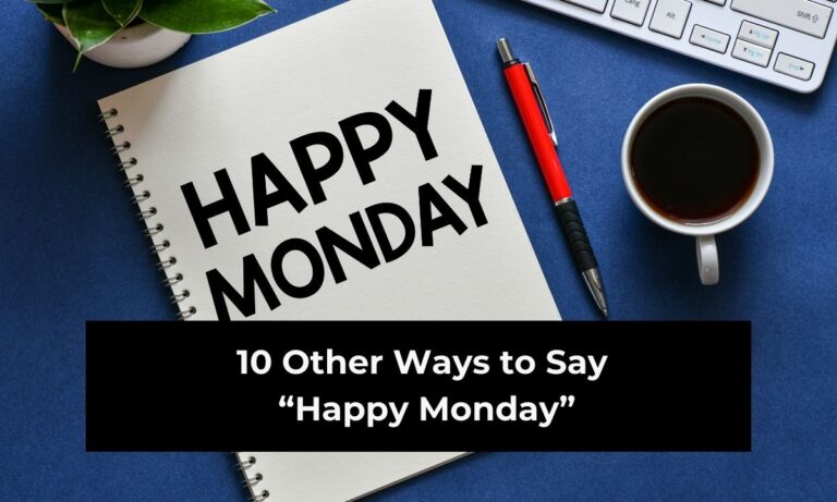 10 Other Ways to Say “Happy Monday” (With Examples)