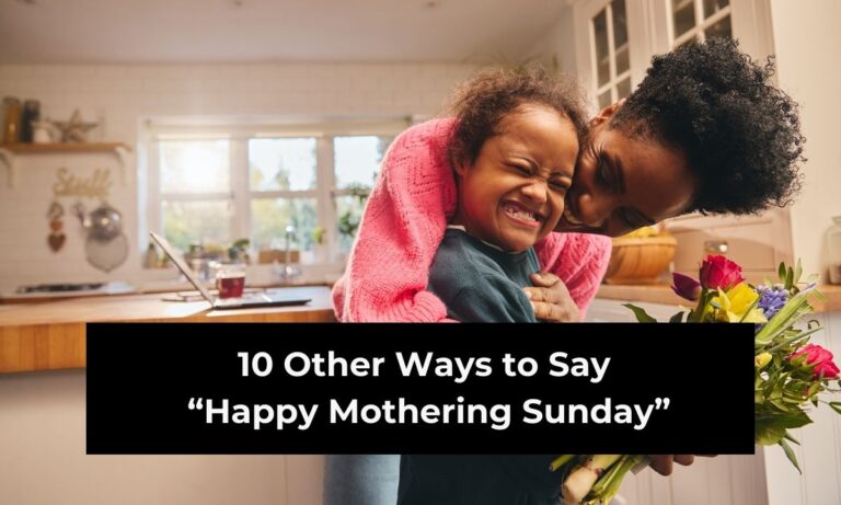 10 Other Ways to Say “Happy Mothering Sunday” (with Examples)