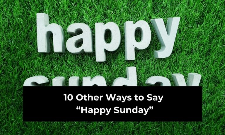 10 Other Ways to Say “Happy Sunday” (With Examples)