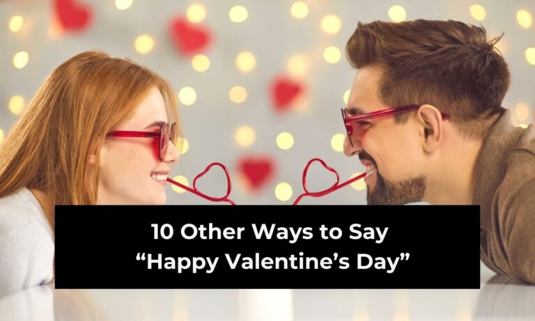 10 Other Ways to Say “Happy Valentine’s Day” (With Examples)