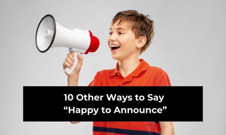 10 Other Ways to Say “Happy to Announce” (With Examples)