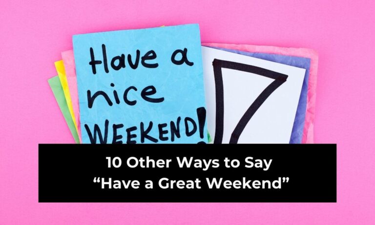 10 Other Ways to Say “Have a Great Weekend” (With Examples)