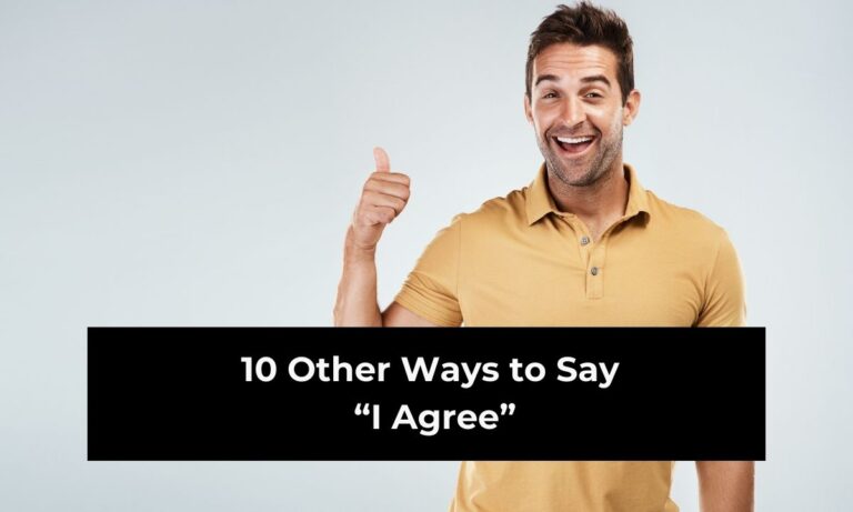 10 Other Ways to Say “I Agree” in An Essay (With Examples)