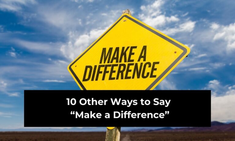 10 Other Ways to Say “Make a Difference” (With Example)