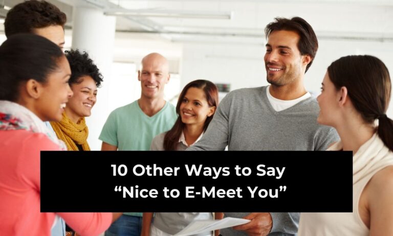 10 Other Ways to Say “Nice to E-Meet You” (With Examples)
