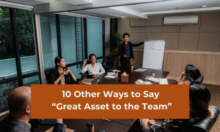 10 Other Ways to Say “Great Asset to the Team” (With Examples)