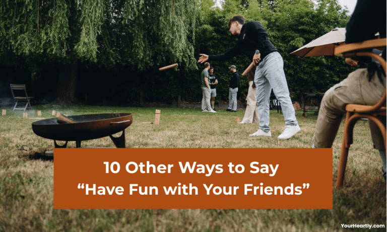 Other Ways to Say “Have Fun with Your Friends”
