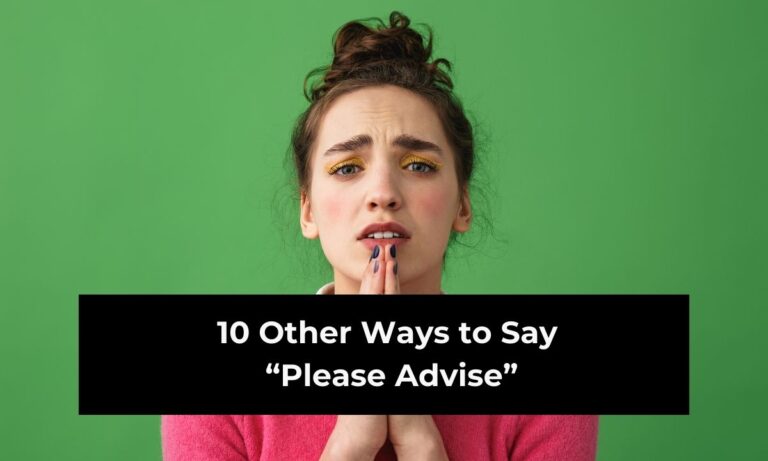 10 Other Ways to Say “Please Advise” (With Examples)