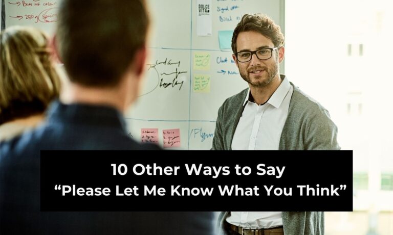 10 Other Ways to Say “Please Let Me Know What You Think” (With Examples)