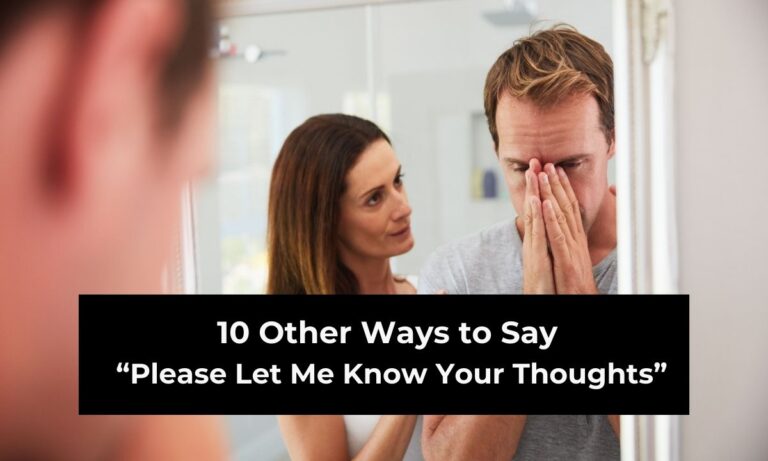 10 Other Ways to Say “Please Let Me Know Your Thoughts” (With Examples)