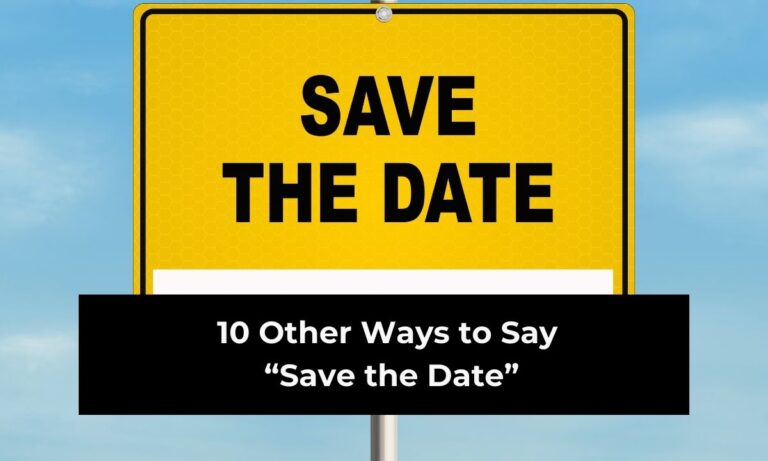 10 Other Ways to Say “Save the Date” (With Examples)