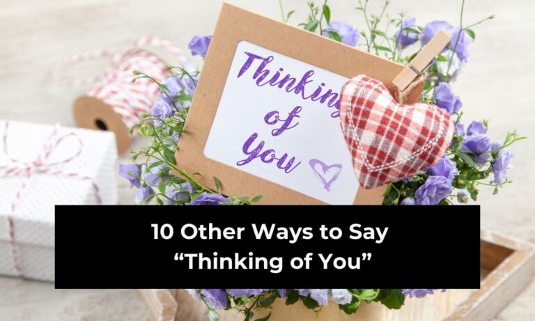 10 Other Ways to Say “Thinking of You” (With Examples)