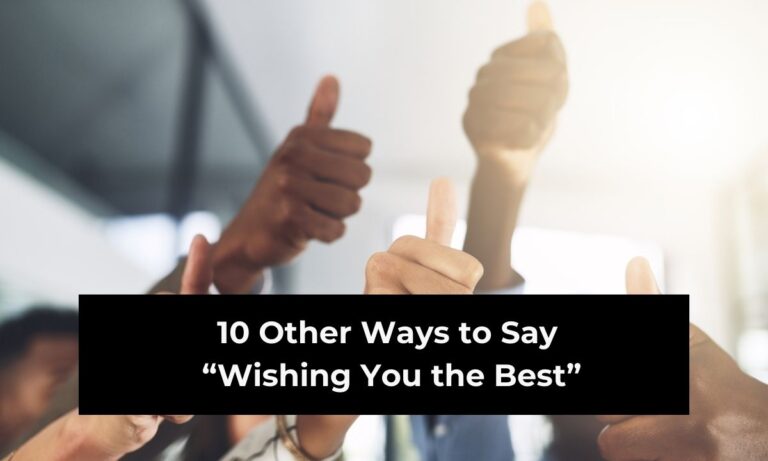 10 Other Ways to Say “Wishing You the Best” (With Examples)
