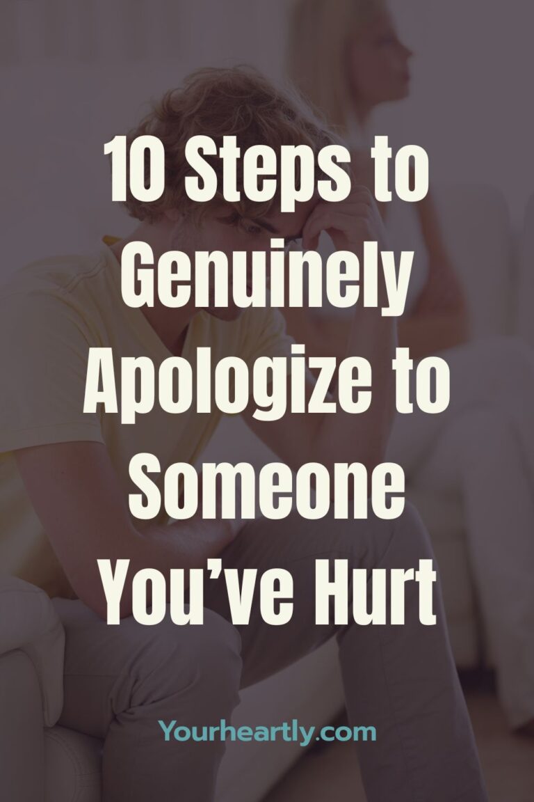 10 Steps to Genuinely Apologize to Someone You’ve Hurt