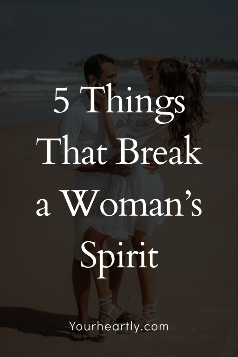 5 Things That Break a Woman’s Spirit (and How to Recognize Them)