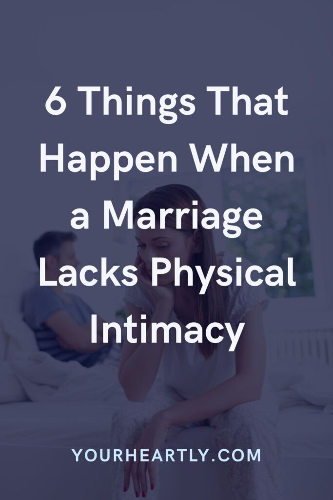6 Things That Happen When a Marriage Lacks Physical Intimacy