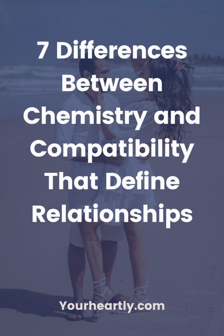 7 Differences Between Chemistry and Compatibility That Define Relationships