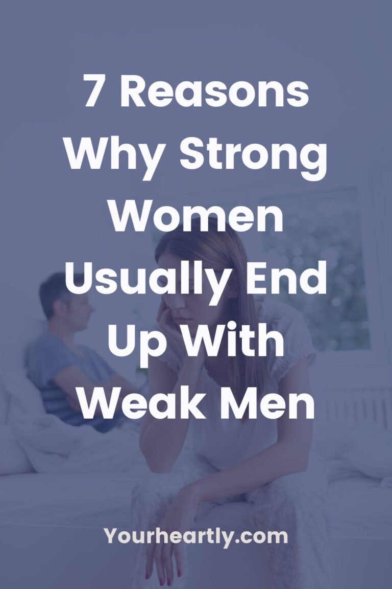 7 Reasons Why Strong Women Usually End Up With Weak Men