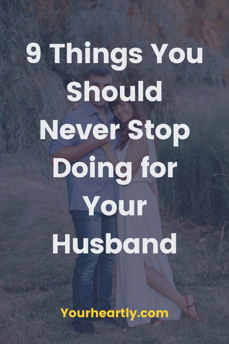 9 Things You Should Never Stop Doing for Your Husband