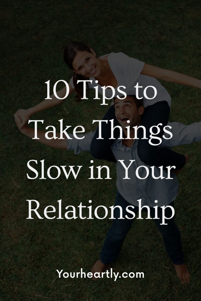 10 Tips to Take Things Slow in Your Relationship
