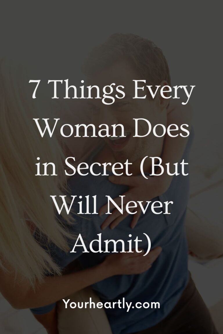 7 Things Every Woman Does in Secret (But Will Never Admit)