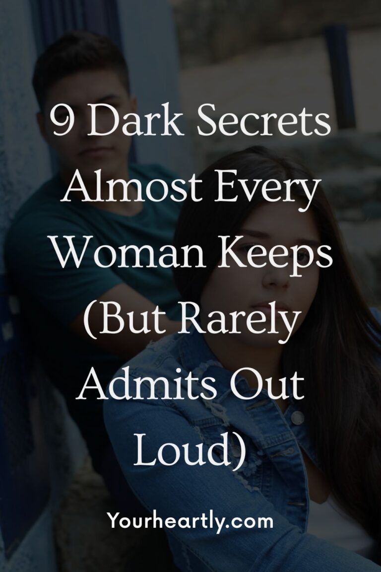 9 Dark Secrets Almost Every Woman Keeps (But Rarely Admits Out Loud)