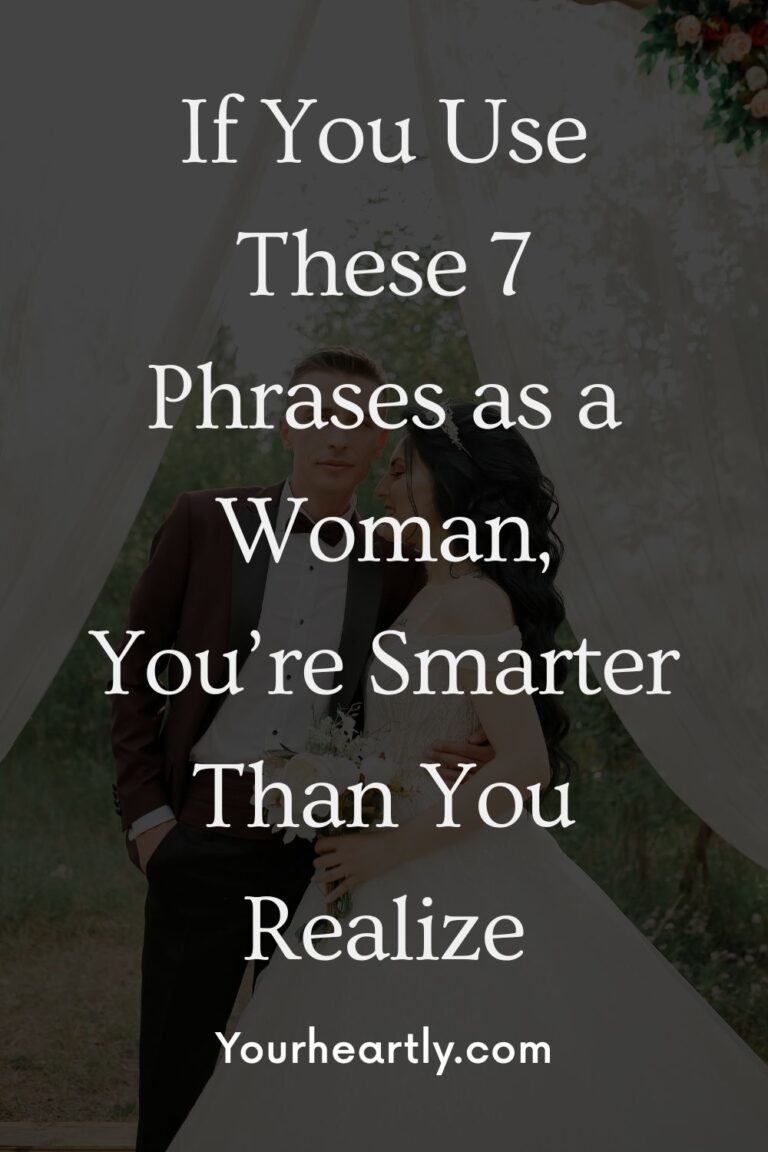 If You Use These 7 Phrases as a Woman, You’re Smarter Than You Realize