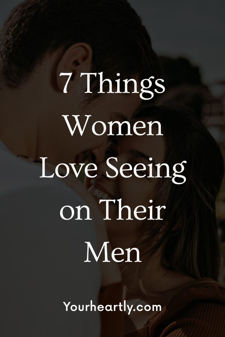 7 Things Women Love Seeing on Their Men