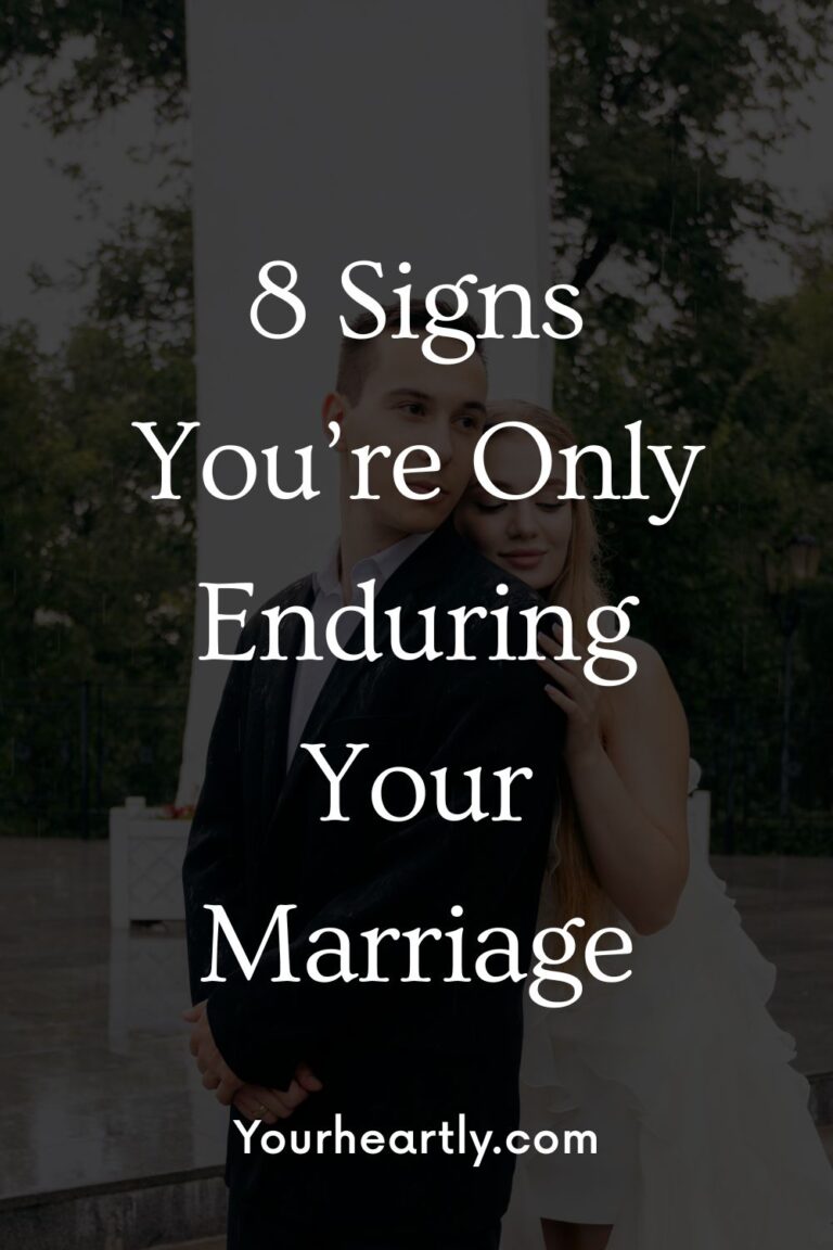 8 Signs You’re Only Enduring Your Marriage