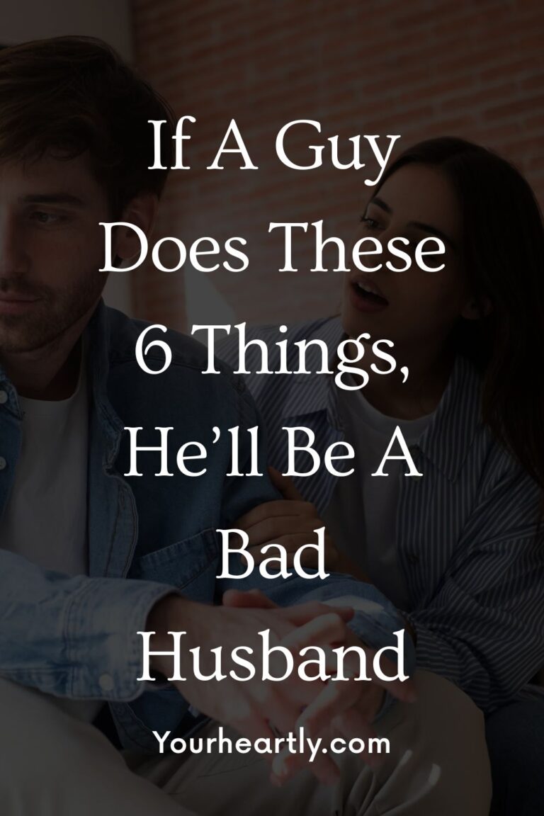 If A Guy Does These 6 Things, He’ll Be A Bad Husband
