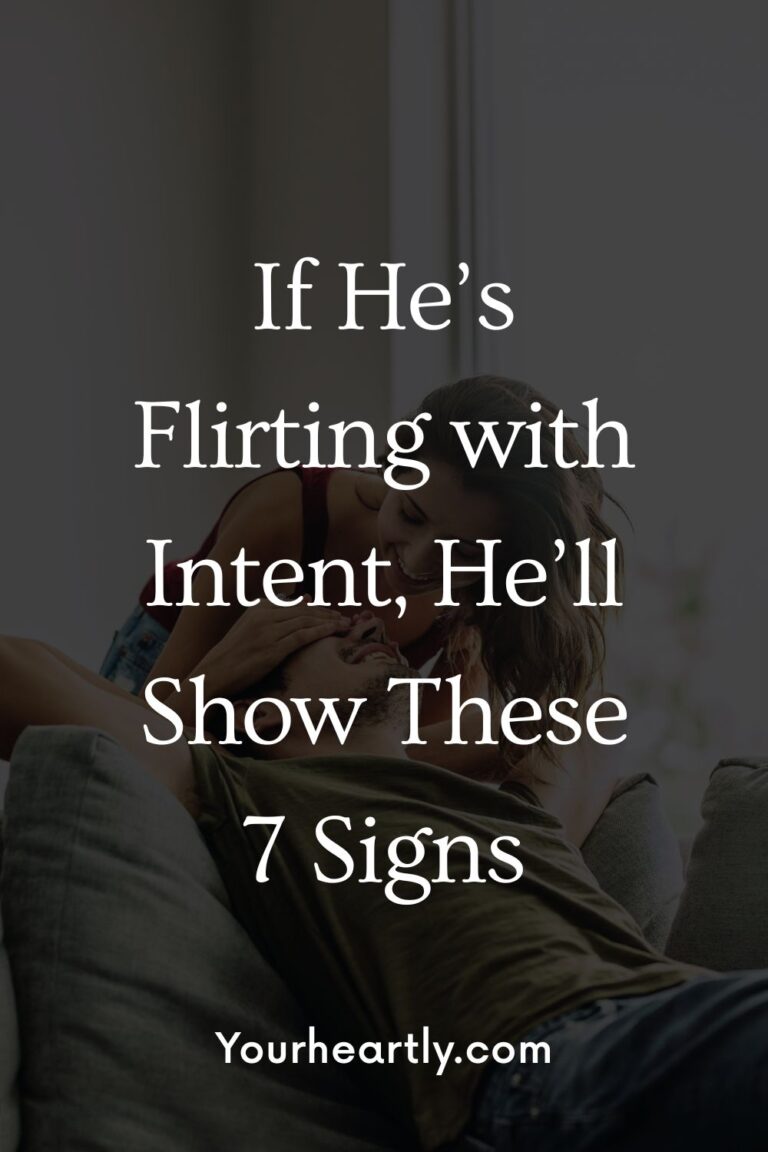 If He’s Flirting with Intent, He’ll Show These 7 Signs