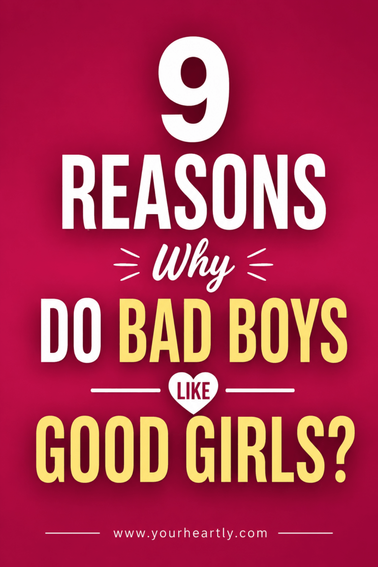 9 Reasons Why Do Bad Boys Like Good Girls?