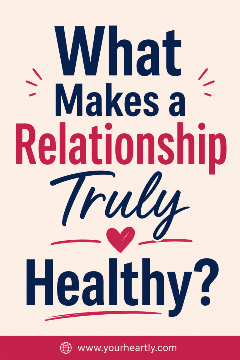 What Makes a Relationship Truly Healthy?